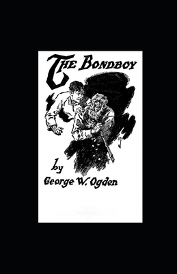 The Bondboy illustrated by George W. Ogden