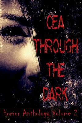 CEA Through the Dark (Volume 2) by Grannd Kane, Robbie Jackson-Keenan, Dan Allen