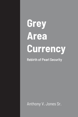 Grey Area Currency by Anthony Jones