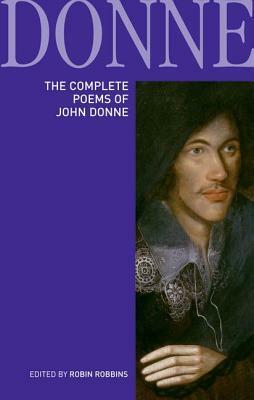 The Complete Poems of John Donne by Robin Robbins