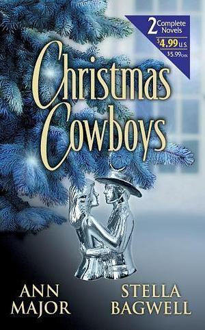 Christmas Cowboys by Ann Major, Stella Bagwell