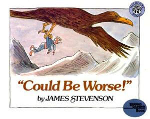 "could Be Worse!" by James Stevenson