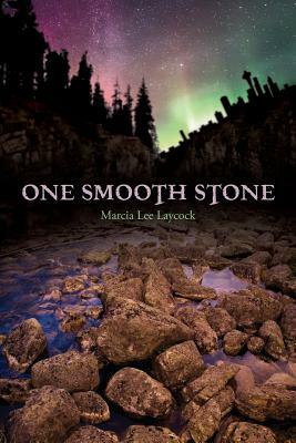 One Smooth Stone by Marcia Lee Laycock