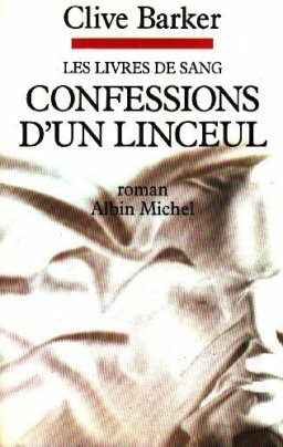 Confessions d'un linceul by Clive Barker
