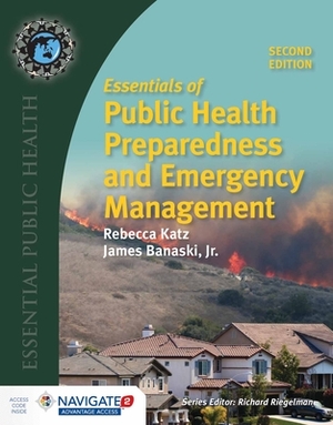 Essentials of Public Health Preparedness and Emergency Management by Rebecca Katz, Jim Banaski