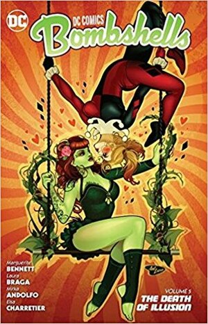 DC Comics: Bombshells, Vol. 5: The Death of Illusion by Mirka Andolfo, Rachael Stott, Marguerite Bennett, Laura Braga, Richard Ortiz, Marguerite Sauvage, Aneke, Carmen Carnero, Elsa Charretier