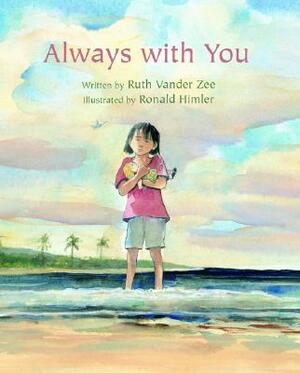 Always with You by Ruth Vander Zee