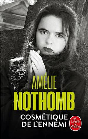 Cosmétique de l'ennemi by Amélie Nothomb