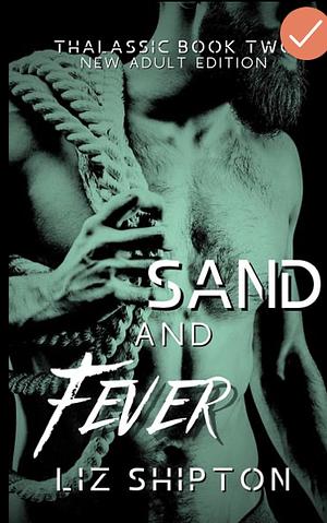 Sand and Fever by Liz Shipton