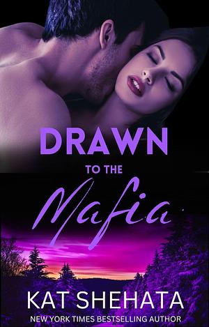 Drawn to the Mafia by Kat Shehata