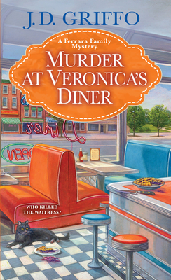 Murder at Veronica's Diner by J. D. Griffo