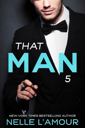 That Man - The Wedding Story, Part 2 by Nelle L'Amour