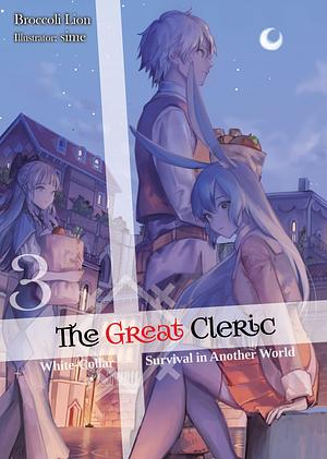 The Great Cleric: (Light Novel) Volume 3 by Matthew Jackson, Broccoli Lion