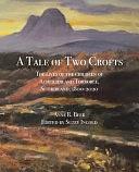 A Tale of Two Crofts: The Lives of the Children of Acheilidh and Torroble, Sutherland, 1800-2020 by Suzey Ingold