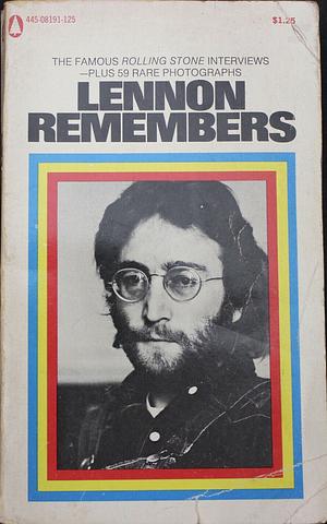 Lennon Remembers: The Rolling Stone Interviews by Jann S. Wenner