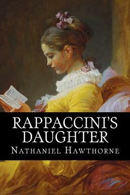 Rappaccini's Daughter by Nathaniel Hawthorne