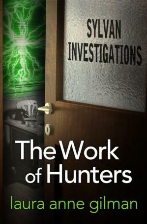 The Work of Hunters by Laura Anne Gilman