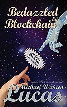 Bedazzled by Blockchain: an Erotic Cryptocurrency Transaction by Michael Warren Lucas