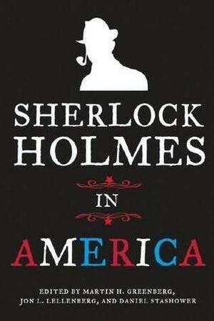 Sherlock Holmes In America by Martin H. Greenberg, Martin H. Greenberg