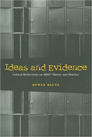 Ideas and Evidence: Critical Reflections on MBTI Theory and Practice by Rowan Bayne