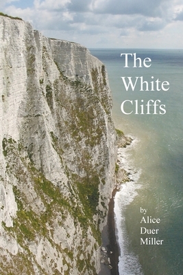 The White Cliffs by Alice Duer Miller