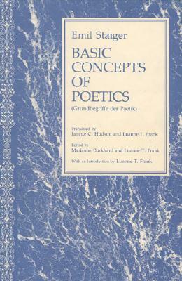 Basic Concepts of Poetics by Emil Staiger, Luanne T. Frank, Janette C. Hudson