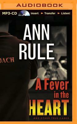 A Fever in the Heart by Ann Rule