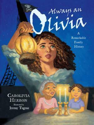 Always an Olivia: A Remarkable Family History by Carolivia Herron