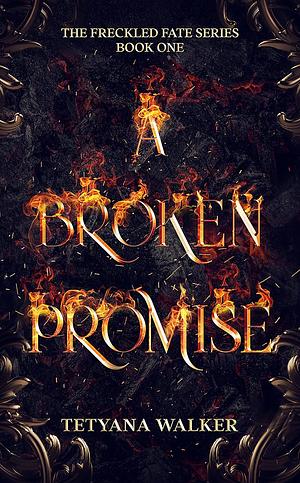 A Broken Promise by Tetyana Walker