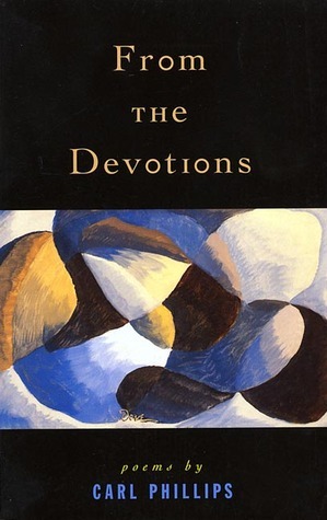 From the Devotions by Carl Phillips