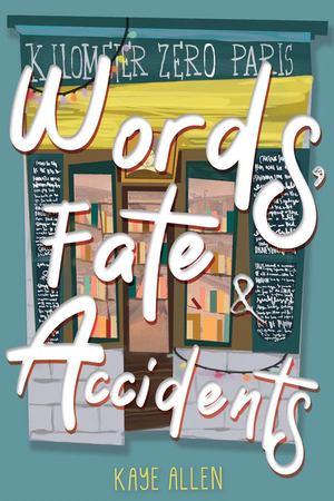 Words, Fate & Accidents by Kaye Allen