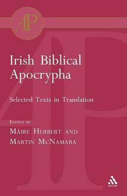 Irish Biblical Apocrypha by Maire Herbert, Ma-Re Herbert, Martin J. McNamara