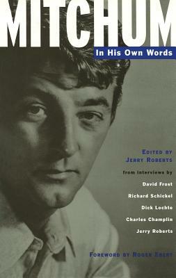 Mitchum: In His Own Words by Jerry Roberts