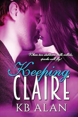 Keeping Claire by K.B. Alan