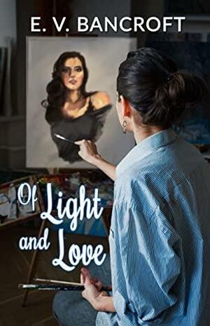 Of Light and Love by E.V. Bancroft
