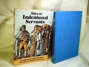 Tales of Indentured Servants by Edith Raskin, Joseph Raskin