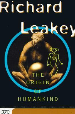 The Origin Of Humankind by Richard E. Leakey