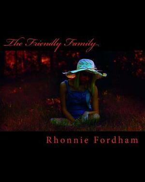 The Friendly Family by Rhonnie Fordham