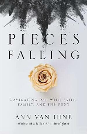 Pieces Falling: Navigating 9/11 with Faith, Family, and the FDNY by Ann Van Hine