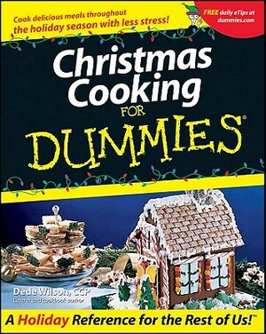 Christmas Cooking for Dummies by Dede Wilson