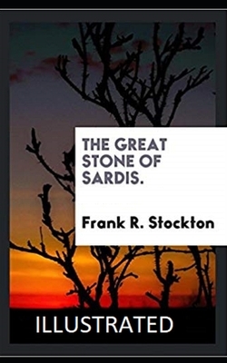 The Great Stone of Sardis Illustrated by Frank R. Stockton