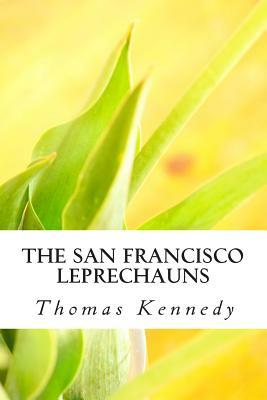 The San Francisco Leprechauns by Thomas Kennedy