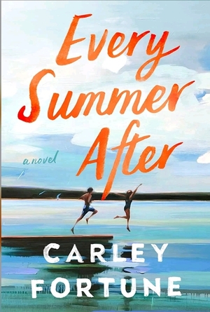 Every Summer After by Carley Fortune