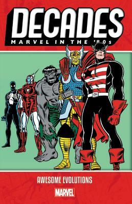 Decades: Marvel in the 80s - Awesome Evolutions by Marvel Comics