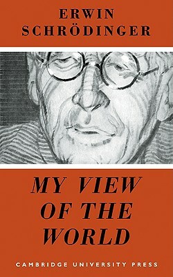My View of the World by Erwin Schrodinger