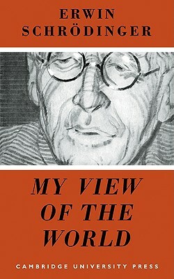 My View of the World by Erwin Schrödinger