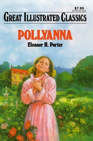 Pollyanna (Great Illustrated Classics) by Eleanor H. Porter, Marian Leighton