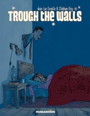 Through the Walls: Slightly Oversized by Jean-Luc Cornette, Stéphane Oiry