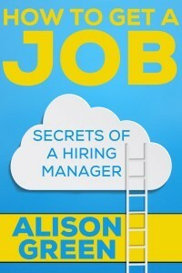 How to Get a Job: Secrets of a Hiring Manager by Alison Green