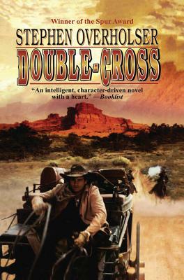 Double-Cross by Stephen Overholser